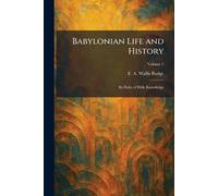 Babylonian Life and History: By-Paths of Bible Knowledge