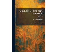 Babylonian Life and History: By-Paths of Bible Knowledge