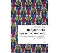 Babylonische Sprachverwirrung: Die Vielstimmigkeit der Mehrsprachigkeit - Segen und/oder Fluch: 75