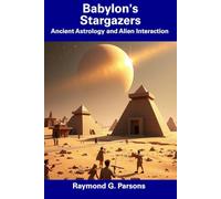 Babylon's Stargazers: Ancient Astrology and Alien Interaction