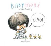 Babymoni Ciao! Ediz. a colori