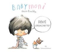 Babymoni dov’è l’orsacchiotto? Ediz. a colori