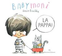 Babymoni la pappa! Ediz. a colori