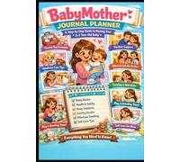 BABYMOTHER JOURNAL: Parenting solo or with a partner, taking you through every step of pregnancy, birth, and the first two years