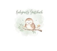 Babyparty Gästebuch Waldtiere: Babyshower Erinnerungsbuch zum Ausfüllen mit Baby-Spielen & Ratschlägen für die Eltern