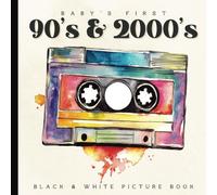 Baby's First 90's & 2000's Picture Book: Black and White Watercolor High-Contrast Pages for Newborns - 12 Month Old to Introduce Color | Images for Visual Development | Paperback | 6 x 6 inches