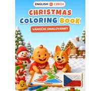 Baby's First Christmas Coloring Book: Bilingual English-Czech Coloring & First Words Book for Toddlers | 24 Big Pictures + 18 Activity Pages, Alphabet & Numbers | Ages 2-5