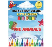 Baby's First Colors: Little Hands, Big Fun! Animals: Simple and Bold Designs for Babies and Toddlers: A perfect First Coloring Journey
