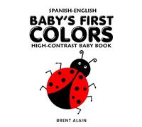 Baby's First Colors: Spanish-English High-Contrast Red, Black & White Book for Newborns and Babies