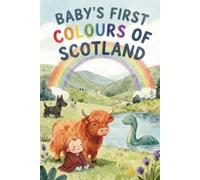 Baby's First Colours of Scotland
