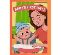 BABY'S FIRST DAYS: Something Nice for a Gift That They Need New Moms to Record Events in The Life of a Newborn | Write Down Events From The Child's Life | Nice Gift for New Mothers and Parents |