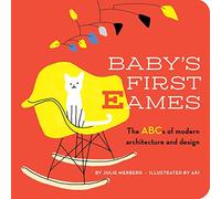 Baby's First Eames: The ABCs of Modern Architecture and Design: Volume 1