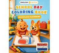 Baby's First School Day Coloring Book: Bilingual English-Dutch Coloring & First Words Book for Toddlers | 24 Big Pictures + 18 Activity Pages, Alphabet & Numbers | Ages 2-5