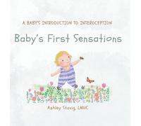 Baby's First Sensations: A Baby's Introduction to Interoception