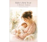 Baby's First Year: A Memory Journal: 175 Questions to Capture the Year That Changes Everything
