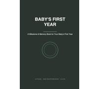Baby's First Year: A Milestone & Memory Book for Your Baby's First Year