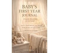 Baby's First Year Journal: A Keepsake Memory Book for New Parents | Month by Month Milestones First Moments Health Records and Letters to Baby | Newborn to 12 Months