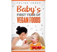 Baby's First Year of Vegan Foods
