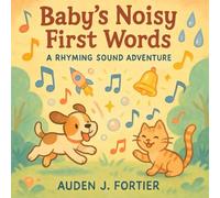 Baby's Noisy First Words: A Rhyming Sound Adventure
