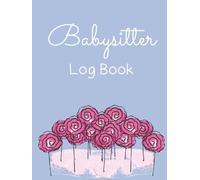 Babysitter Log Book (Blue) Hardcover Edition: Child Care Tracker | Nanny & Daycare Record Book | Feeding, Sleep, Activities, Health & Safety Notes | Baby Shower Gift | 202 Pages, 8.25x11 Inches