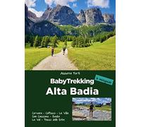 BabyTrekking. Alta Badia. Corvara, Colfosco, La Villa San Cassiano, Badia La Val, Passo delle Erbe