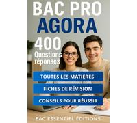 BAC PRO AGORA - 400 Questions Réponses: Toutes les matières, des fiches de révision, des conseils pour réussir