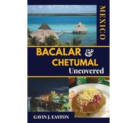 Bacalar & Chetumal Uncovered: Discover Mexico’s Secret Lagoon, Mayan Ruins, and Caribbean Charm Beyond the Tourist Trail