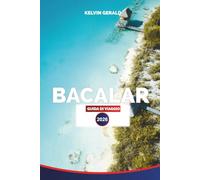 BACALAR GUIDA DI VIAGGIO 2026: Laguna dei sette colori, cenotes, rovine Maya, spiagge, hotel, tour, vita notturna e itinerari per la tua vacanza in Messico