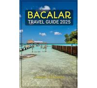 Bacalar Travel Guide 2025