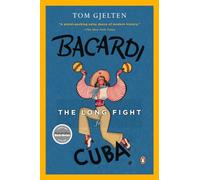 Tom Gjelten Bacardi and the Long Fight for Cuba (Tascabile)