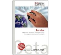 Bacatec: Life Sciences, Information and Communication Technologies, Environmental Technologies
