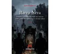 Bacca nera. Enigmi e squinternate fughe tra carnose ninfe, poliziotti e gatti a caccia di una salma