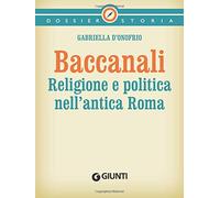 Baccanali: Religione e politica nell'antica Roma