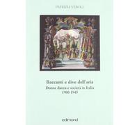 Baccanti e dive dell'aria. Donne, danza e società in Italia 1900-1945