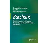 Baccharis: From Evolutionary and Ecological Aspects to Social Uses and Medicinal Applications