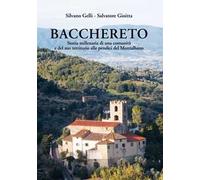 Bacchereto. Storia millenaria di una comunità e del suo territorio alle pendici del Montalbano. Ediz. illustrata