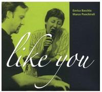 Bacchia, Enrica & Ponchiroli Marco - Like You