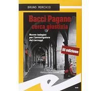 Bacci Pagano cerca giustizia. Nuove indagini per l'investigatore dei carruggi