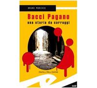 Bacci Pagano. Una storia da carruggi