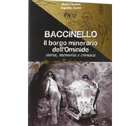 Baccinello, il borgo minerario dell'Ominide. Storia, memoria e cronaca