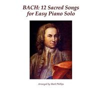 BACH: 12 Sacred Songs for Easy Piano Solo