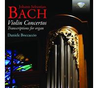 Bach/ Boccaccio - Violin Concertos Transcribed For Organ