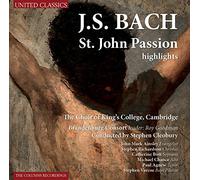 Bach/ Brandenburg Consort Cleobury - Bach: St.John Passion Highlights - The Choir of King´s College, Cambridge