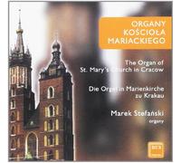 Bach/Buxtehude/Mendelssohn-Bartholdy/Franck/Nowowi - Organ Of The St Mary Church In Krakow