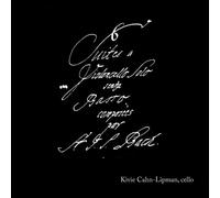 Bach/ Cahn-Lipman, Kivie - Six Suites For Solo Violoncello Without Bass