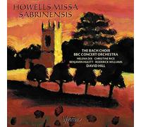 Bach Choir/ Hill, David - Howells: Missa Sabrinensis Michael Fanfare