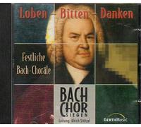 Bach-Chor Siegen - Collegium vocale Siegen - Loben, bitten, danken