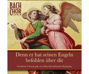 Bach-Chor Siegen - Denn er hat seinen Engeln befohlen: über dir