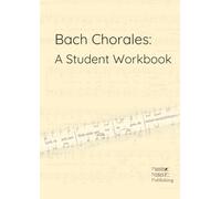 Bach Chorales: A Student Workbook