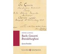 Bach: concerti brandeburghesi. Dentro la musica